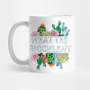 what the fucculent Mug